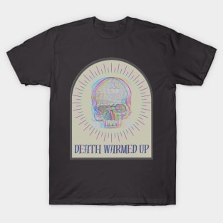 Death Warmed Up T-Shirt